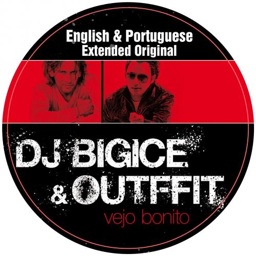 Dj BIGICE &amp; OUTFFIT - Vejo Bonito (English &amp; Portuguese Extended)