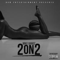 Mike Bandz &quot;2 On 2&quot;