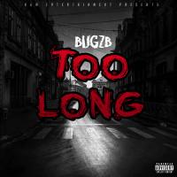 Bugzb &quot;Too Long&quot;