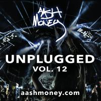 AAsh Money Unplugged Vol 12