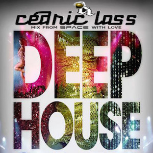 DEEP HOUSE From Space With Love! (Best Of January 2015) By Cedric Lass