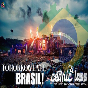 MIX FROM SPACE WITH LOVE! &quot;TOMORROWLAND BRASIL&quot; Part.2 by Cedric Lass