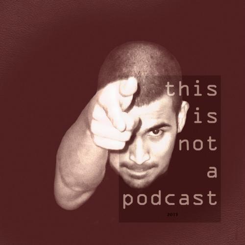 THIS IS NOT A PODCAST 2015