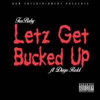 TraBaby &quot;Letz Get Bucked Up&quot; ft Diego Redd