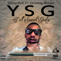 Durty Red &quot;Y&#039;all Sound Goofy&quot; ft Deontay Wilder