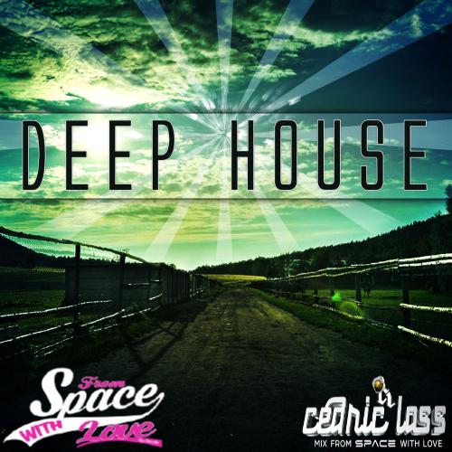 DEEP HOUSE From Space With Love! (Best Of March 2015) By Cédric Lass