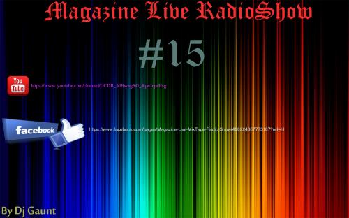 Magazine Live RadioShow MixTape #15 By_Dj-Gaunt