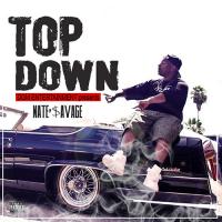 Nate&#039; $avage &quot;Top Down&quot; 