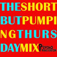 The Short But Pumping Thursday Mix