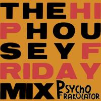 The Hip Housey Friday Mix