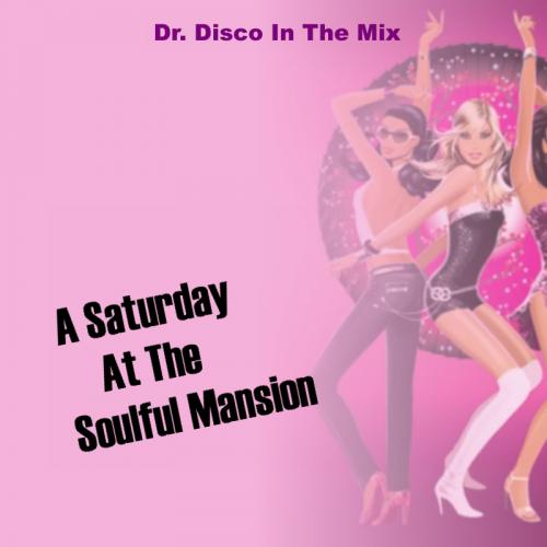 Dr. Disco -  A Saturday Night At The Soulful Mansion