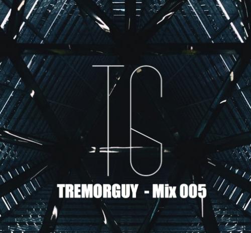 TREMORGUY - Mix 005