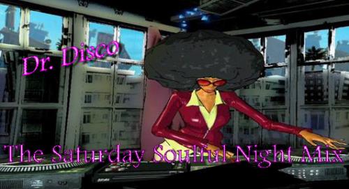 Dr Disco - The Saturday Soulful Night Mix