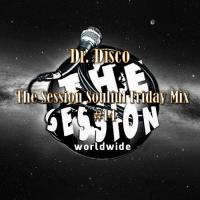 Dr. Disco - The Session Soulful Friday Mix #14