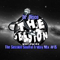 Dr. Disco - The Seeion Soulful Friday Mix #15