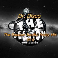 Dr. Disco - The Seeion Soulful Friday Mix#16 