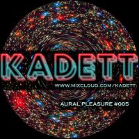 Kadett - Aural Pleasure #005