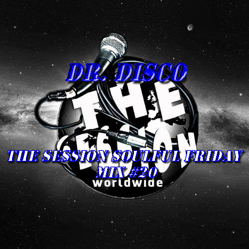 Dr. Disco - The Seeion Soulful Friday Mix #20