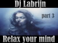 Dj Labrijn - Relax your mind part 3