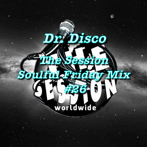 Dr. Disco - The Seeion Soulful Friday Mix #26