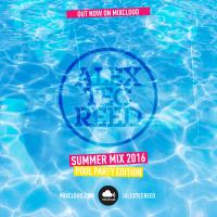 Alex Tec Reed - Summer 2016 Pool Party Mix