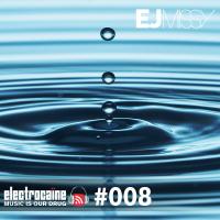 electrocaïne session #008 -  EJ missy