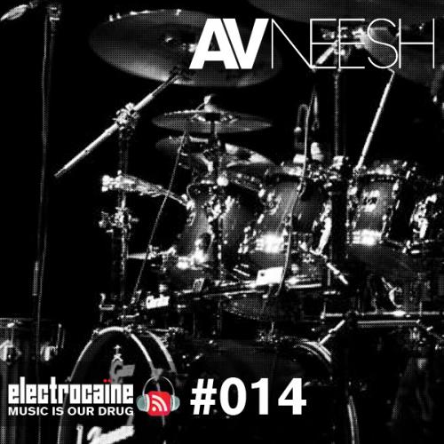 electrocaïne session #014 - Avneesh