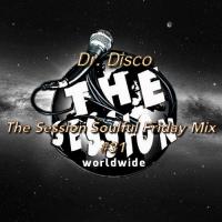 Dr. Disco - The Session Soulful Friday Mix #31