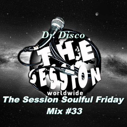 Dr. Disco - The Seeion Soulful Friday Mix #33