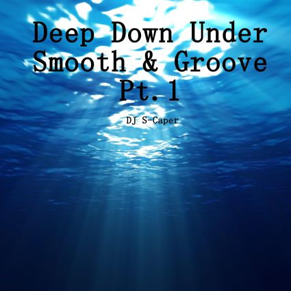 Deep Down Under Smooth &amp; Groove Pt. 1