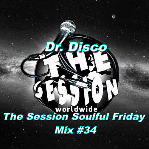 Dr. Disco - The Session Soulful Friday Mix #34