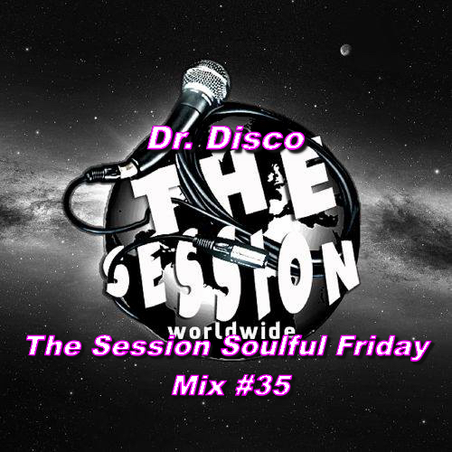 Dr. Disco - Session Soulful Friday Mix #35