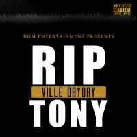 Ville DayDay &quot;RIP Tony&quot;