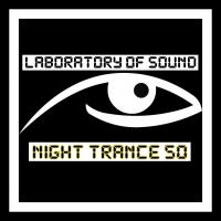 Night Trance 50 in the mix DJ Laboratory Of Sound