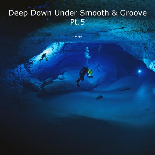 Deep Down Under Smooth &amp; Groove Pt.5