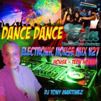 Dance Dance Electronic House Mix v27