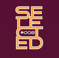 Selected - Episode #008