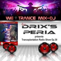 WT84 - Drix&#039;s Peria présente Tranceplantation Radio Show Ep.30
