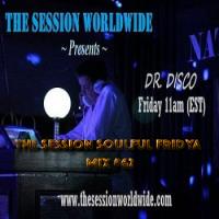 Dr. Disco - The Session Soulful Friday Mix #62