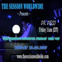 Dr. Disco - The Session Soulful Friday Mix #67