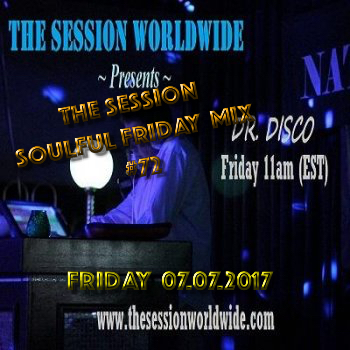 Dr. Disco - The Session Soulful Friday Mix #72