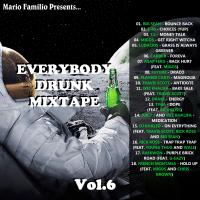 Mario Familio - Everybody Drunk Mixtape Vol.6 (2017)