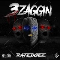 RatedGee &quot;3Zaggin&quot;