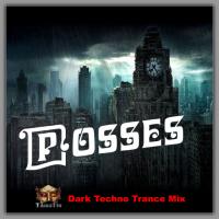 POSSES (TAmaTto 2018 DARK TECHNO TRANCE MIX)