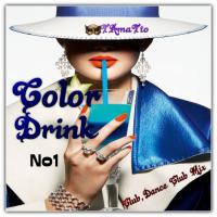 COLOR DRINK -NO1- (TAmaTto 2018 CLUB DANCE CLUB MIX)