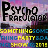 Something Something Party &amp; Dance Show 02/2018