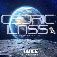 Best Of March TRANCE From Space With Love! Part.1/2