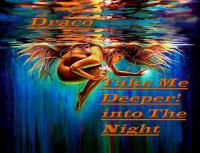 Take Me Deeper! into The Night